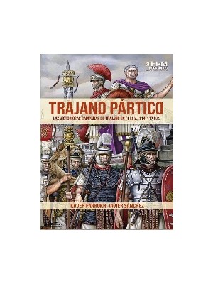 TRAJANO PARTICO LAS VICTORIOSAS CAMPAÑAS DE TRAJANO EN PERSIA