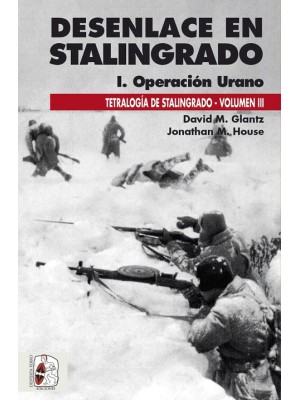DESENLACE EN STALINGRADO. OPERACIÓN URANO