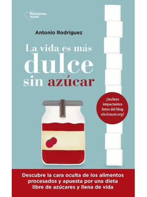 VIDA ES MÁS DULCE SIN AZÚCAR, LA