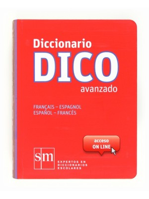 DICCIONARIO DICO AVANZADO. FRANÇAIS - ESPAGNOL / ESPAÑOL - FRANCÉS