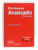 DICCIONARIO AVANZADO PRIMARIA. LENGUA ESPAÑOLA