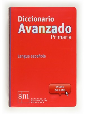 DICCIONARIO AVANZADO PRIMARIA. LENGUA ESPAÑOLA