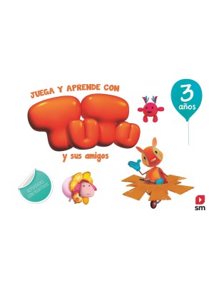 JUEGA Y APRENDE CON TUTU Y SUS AMIGOS. 3 AÑOS