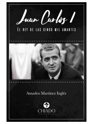 JUAN CARLOS I EL REY DE LAS CINCO MIL AMANTES