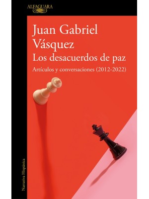 DESACUERDOS DE PAZ. ARTÍCULOS Y CONVERSACIONES (2012-2022)