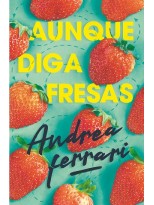 AUNQUE DIGA FRESAS