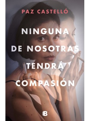 NINGUNA DE NOSOTRAS TENDRÁ COMPASIÓN