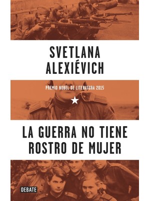 GUERRA NO TIENE ROSTRO DE MUJER, LA