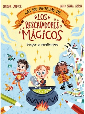 100 PRUEBAS DE LOS RESCATADORES MÁGICOS. JUEGOS Y PASATIEMPOS