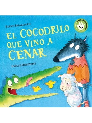 COCODRILO QUE VINO A CENAR, EL (PEQUEÑAS MANITAS)