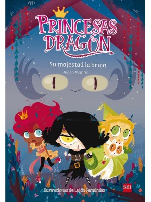 PRINCESAS DRAGÓN /03  SU MAJESTAD LA BRUJA