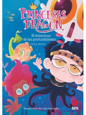 PRINCESAS DRAGÓN /06 EL MONSTRUO DE LAS PROFUNDIDADES