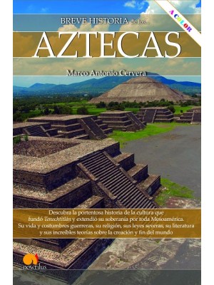 BREVE HISTORIA DE LOS AZTECAS. NUEVA EDICIÓN COLOR