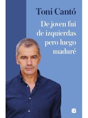 DE JOVEN FUI DE IZQUIERDAS PERO LUEGO MADURÉ