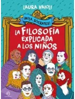 HOLA SÓCRATES! LA FILOSOFÍA EXPLICADA A LOS NIÑOS
