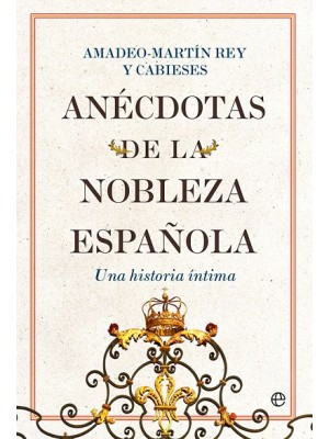 ANÉCDOTAS DE LA NOBLEZA ESPAÑOLA