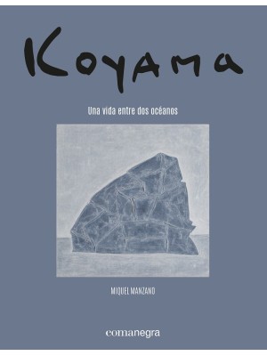 KOYAMA. UNA VIDA ENTRE DOS OCÉANOS