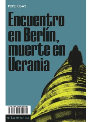 ENCUENTRO EN BERLÍN, MUERTE EN UCRANIA