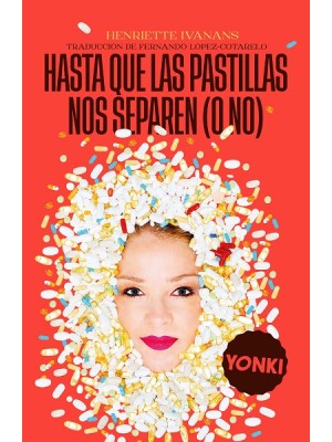 HASTA QUE LAS PASTILLAS NOS SEPAREN (O NO)