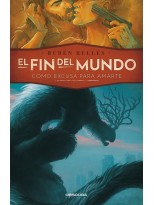 FIN DEL MUNDO COMO EXCUSA PARA AMARTE, EL
