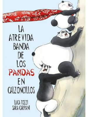 ATREVIDA BANDA DE LOS PANDAS EN CALZONCILLOS
