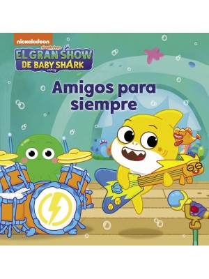 GRAN SHOW DE BABY SHARK. AMIGOS PARA SIEMPRE (BABY SHARK)