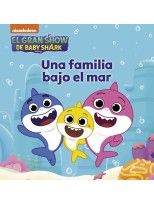 GRAN SHOW DE BABY SHARK. UNA FAMILIA BAJO EL MAR