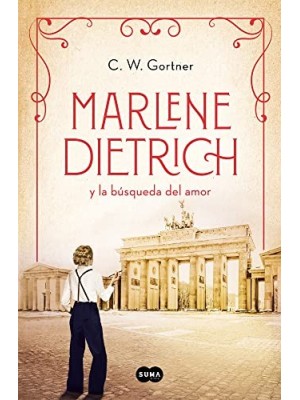 MARLENE DIETRICH Y LA BÚSQUEDA DEL AMOR (MUJERES QUE NOS INSPIRAN 3)
