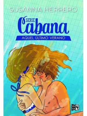 SERIE CABANA /1 AQUEL ÚLTIMO VERANO