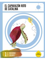 CUADERNO DE VACACIONES 1º PRIMARIA EL CAPARAZÓN ROTO DE CATALINA