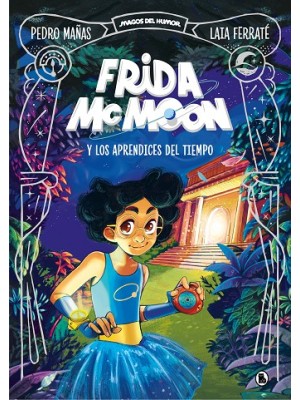 FRIDA MCMOON Y LOS APRENDICES DEL TIEMPO 1
