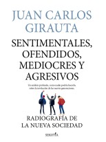 SENTIMENTALES, OFENDIDOS, MEDIOCRES Y AGRESIVOS