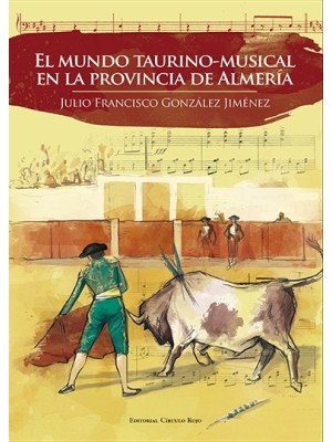 MUNDO TAURINO-MUSICAL EN LA PROVINCIA DE ALMERÍA, EL