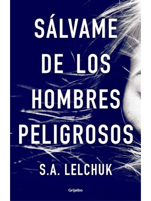SÁLVAME DE LOS HOMBRES PELIGROSOS