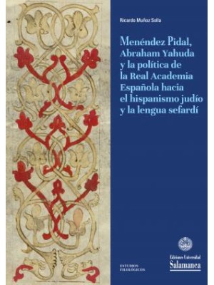 MENENDEZ PIDAL ABRAHAM YAHUDA Y LA POLITICA DE LA REAL ACAD