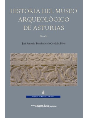 HISTORIA DEL MUSEO ARQUEOLOGICO DE ASTURIAS